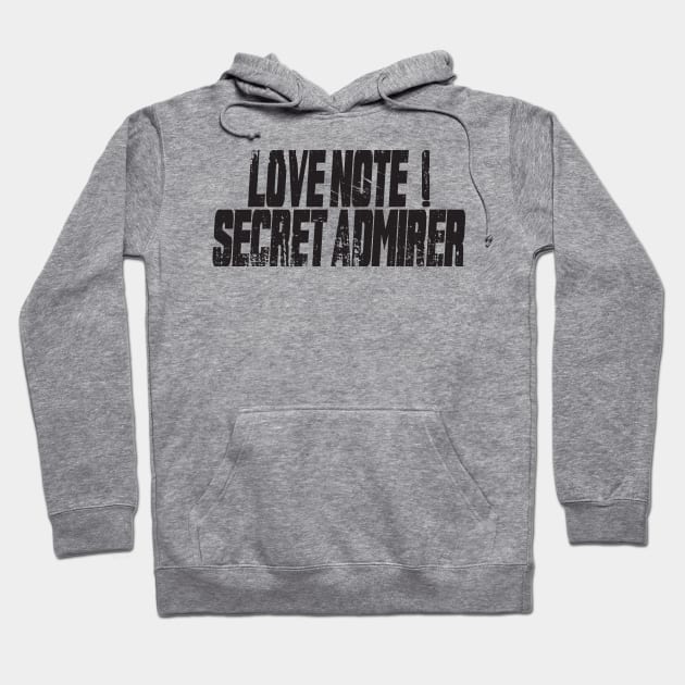 Love note ! secret admirer, funny saying, funny saying kids Hoodie by Mirak-store 